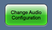 Change Audio Configuration Button